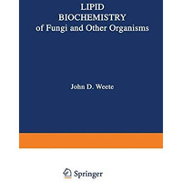 Lipid Biochemistry of Fungi and Other Organisms [Paperback]