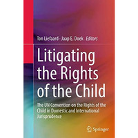 Litigating the Rights of the Child: The UN Convention on the Rights of the Child [Paperback]