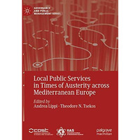 Local Public Services in Times of Austerity across Mediterranean Europe [Hardcover]