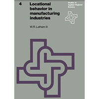 Locational behavior in manufacturing industries [Paperback]