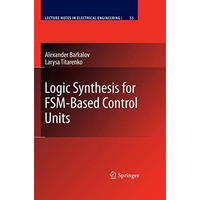 Logic Synthesis for FSM-Based Control Units [Paperback]