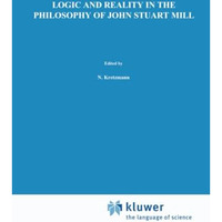 Logic and Reality in the Philosophy of John Stuart Mill [Paperback]