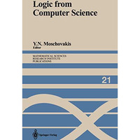 Logic from Computer Science: Proceedings of a Workshop held November 1317, 1989 [Paperback]