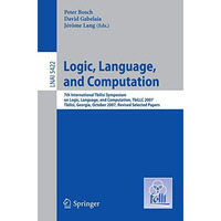 Logic, Language, and Computation: 7th International Tbilisi Symposium on Logic,  [Paperback]