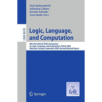 Logic, Language, and Computation: 8th International Tbilisi Symposium on Logic,  [Paperback]