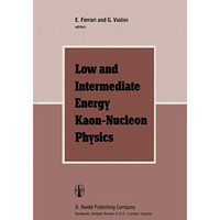 Low and Intermediate Energy Kaon-Nucleon Physics: Proceedings of the Workshop he [Paperback]