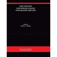 Low-Voltage Low-Power Analog Integrated Circuits: A Special Issue of Analog Inte [Hardcover]