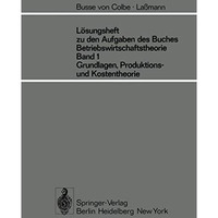 L?sungsheft zu den Aufgaben des Buches Betriebswirtschaftstheorie Band 1, Grundl [Paperback]