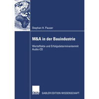 M&A in der Bauindustrie: Werteffekte und Erfolgsdeterminanten [Paperback]