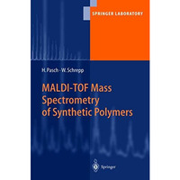 MALDI-TOF Mass Spectrometry of Synthetic Polymers [Hardcover]