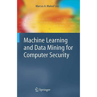 Machine Learning and Data Mining for Computer Security: Methods and Applications [Hardcover]