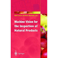 Machine Vision for the Inspection of Natural Products [Paperback]