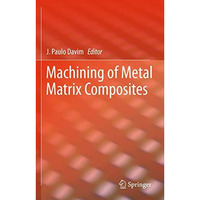 Machining of Metal Matrix Composites [Hardcover]