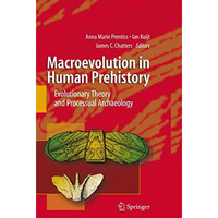 Macroevolution in Human Prehistory: Evolutionary Theory and Processual Archaeolo [Hardcover]