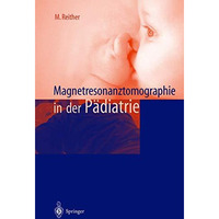 Magnetresonanztomographie in der P?diatrie [Paperback]