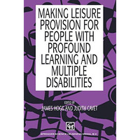 Making Leisure Provision for People with Profound Learning and Multiple Disabili [Paperback]