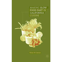 Making Slow Food Fast in California Cuisine [Paperback]