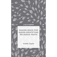 Making Space for Queer-Identifying Religious Youth [Hardcover]