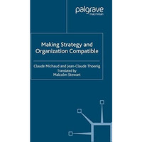 Making Strategy and Organization Compatible [Paperback]