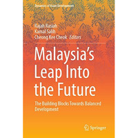 Malaysias Leap Into the Future: The Building Blocks Towards Balanced Developmen [Hardcover]