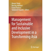 Management for Sustainable and Inclusive Development in a Transforming Asia [Paperback]