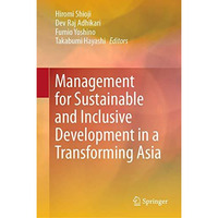 Management for Sustainable and Inclusive Development in a Transforming Asia [Hardcover]