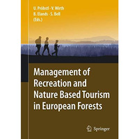 Management of Recreation and Nature Based Tourism in European Forests [Hardcover]