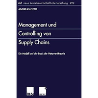 Management und Controlling von Supply Chains: Ein Modell auf der Basis der Netzw [Paperback]