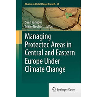 Managing Protected Areas in Central and Eastern Europe Under Climate Change [Hardcover]