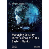 Managing Security Threats along the EUs Eastern Flanks [Hardcover]