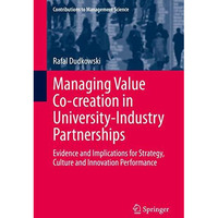 Managing Value Co-creation in University-Industry Partnerships: Evidence and Imp [Hardcover]