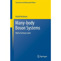 Many-Body Boson Systems: Half a Century Later [Hardcover]