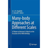 Many-body Approaches at Different Scales: A Tribute to Norman H. March on the Oc [Hardcover]