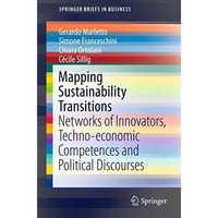 Mapping Sustainability Transitions: Networks of Innovators, Techno-economic Comp [Paperback]