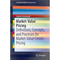 Market-Value Pricing: Definitions, Concepts, and Processes for Market-Value Cent [Paperback]