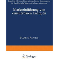 Markteinf?hrung von erneuerbaren Energien: Lock-Out-Effekte und innovationspolit [Paperback]