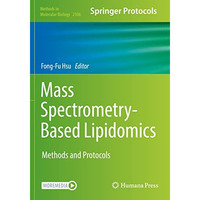 Mass Spectrometry-Based Lipidomics: Methods and Protocols [Paperback]