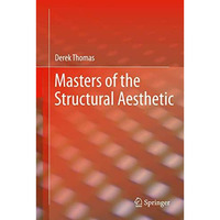 Masters of the Structural Aesthetic [Hardcover]