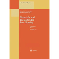 Materials and Fluids Under Low Gravity: Proceedings of the IXth European Symposi [Paperback]