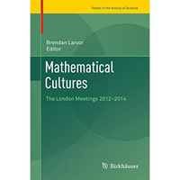 Mathematical Cultures: The London Meetings 2012-2014 [Hardcover]