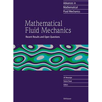 Mathematical Fluid Mechanics: Recent Results and Open Questions [Hardcover]