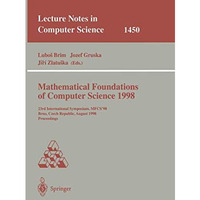 Mathematical Foundations of Computer Science 1998: 23rd International Symposium, [Paperback]