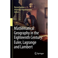 Mathematical Geography in the Eighteenth Century: Euler, Lagrange and Lambert [Hardcover]