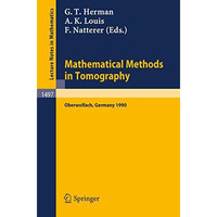 Mathematical Methods in Tomography: Proceedings of a Conference held in Oberwolf [Paperback]