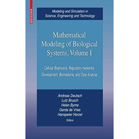 Mathematical Modeling of Biological Systems, Volume I: Cellular Biophysics, Regu [Hardcover]