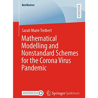 Mathematical Modelling and Nonstandard Schemes for the Corona Virus Pandemic [Paperback]