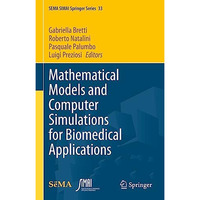 Mathematical Models and Computer Simulations for Biomedical Applications [Hardcover]