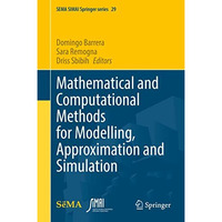 Mathematical and Computational Methods for Modelling, Approximation and Simulati [Hardcover]