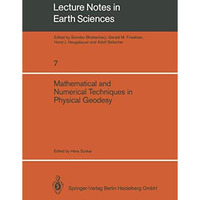 Mathematical and Numerical Techniques in Physical Geodesy: Lectures delivered at [Paperback]