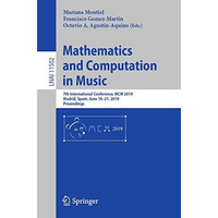 Mathematics and Computation in Music: 7th International Conference, MCM 2019, Ma [Paperback]